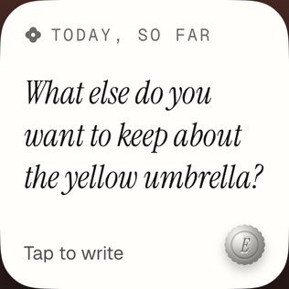 Today’s Question widget: “What else do you want to keep about the yellow umbrella?”